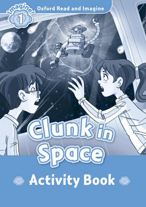 Oxford Read and Imagine 1. Clunk in Space Activity Book. Paul Shipton (Oxford University Press España, S.A.) 9780194722445 Imagen principal del producto