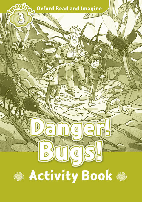 Oxford Read and Imagine 3. Danger! Bugs! Activity Book. Paul Shipton (Oxford University Press España, S.A.) 9780194723053 Imagen principal del producto
