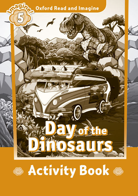 Oxford Read and Imagine 5. Day of the Dinosaurs Activity Book. Paul Shipton (Oxford University Press España, S.A.) 9780194723664 Imagen principal del producto