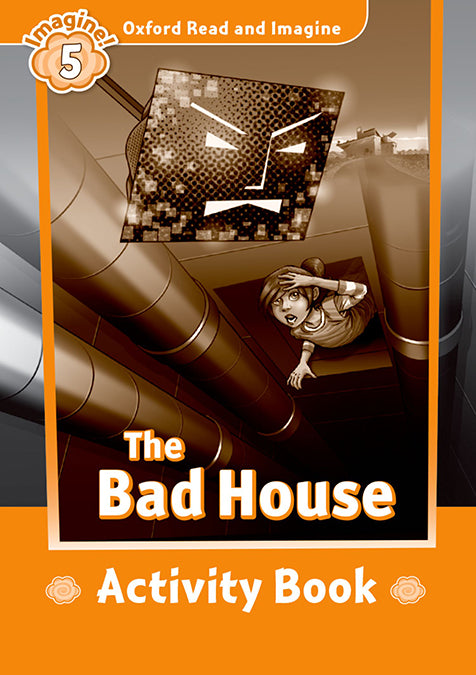 Oxford Read and Imagine 5. Bad House Activity Book. Paul Shipton (Oxford University Press España, S.A.) 9780194723671 Imagen principal del producto