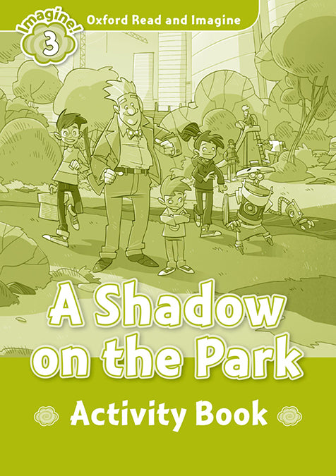 Oxford Read and Imagine 3. A Shadow on the Park Activity Book. Varios Autores (Oxford University Press España, S.A.) 9780194736787 Imagen principal del producto