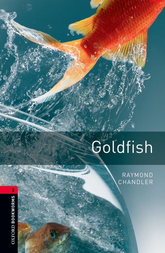 Oxford Bookworms 3. Goldfish. Raymond Chandler (Oxford University Press España, S.A.) 9780194791175 Imagen principal del producto