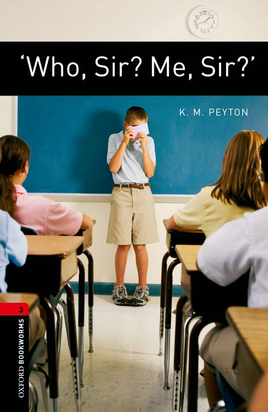 Oxford Bookworms 3. 'Who, Sir? Me, Sir?'. K.M. Peyton (Oxford University Press España, S.A.) 9780194791366 Imagen principal del producto