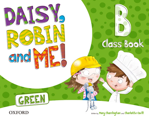 Daisy, Robin & Me! Green B. Class Book Pack | Varios autores | 9780194806534 (OXFORD) Imagen principal del producto