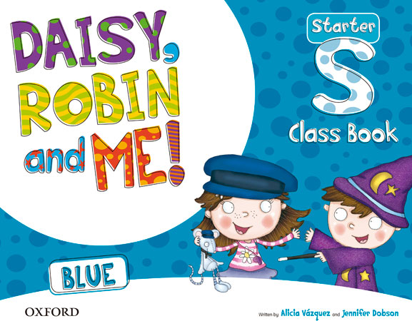 Daisy, Robin & Me! Blue Starter. Class Book Pack | Varios autores | 9780194807135 (OXFORD)