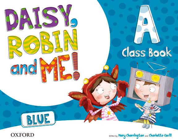 Daisy, Robin & Me! Blue A. Class Book Pack | Varios autores | 9780194807401 (OXFORD) Imagen principal del producto