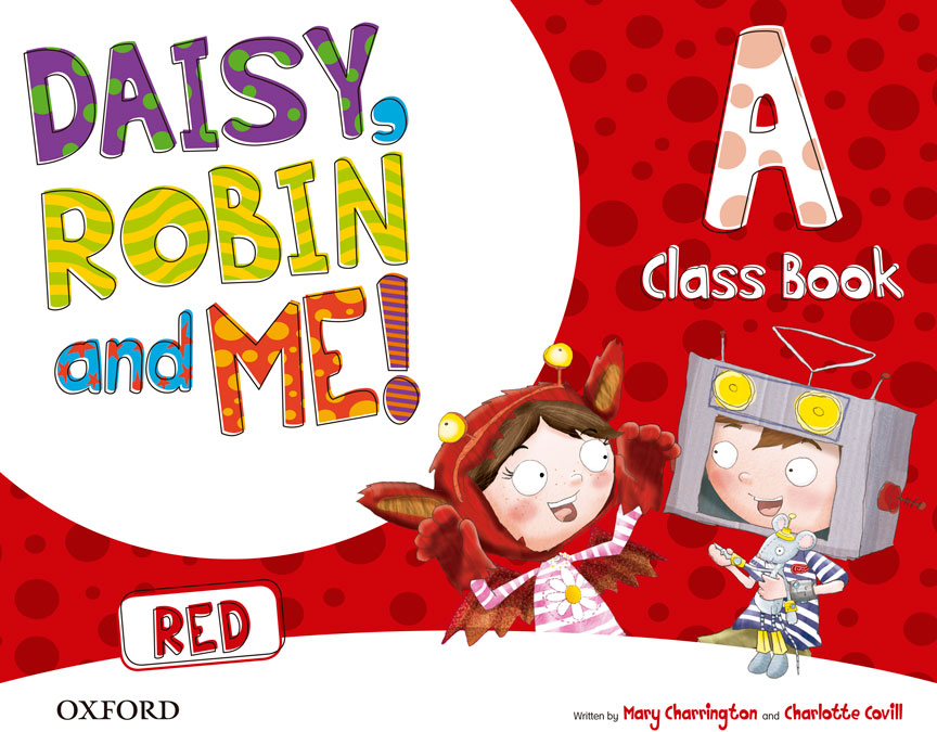 Daisy, Robin & Me! Red A. Class Book Pack | Varios autores | 9780194807418 (OXFORD) Imagen principal del producto