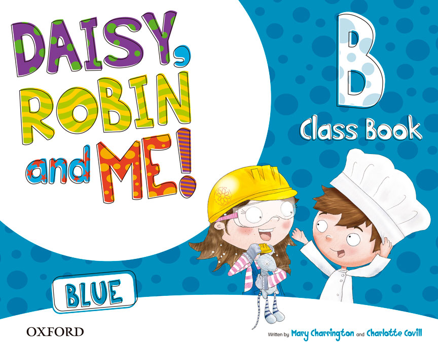 Daisy, Robin & Me! Blue B. Class Book Pack | Varios autores | 9780194807654 (OXFORD)
