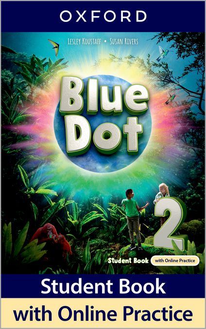 Blue Dot 2. Class Book with Online Practice. Aa. Vv. (Oxford University Press España, S.A.) 9780194861298 Imagen principal del producto
