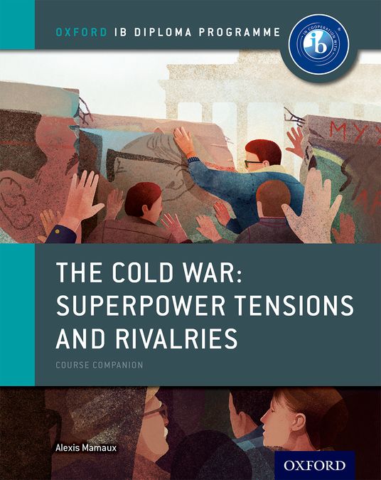 IB Diploma Paper 2 – The Cold War: Tensions and Rivalries Print Course Book | Varios autores | 9780198310211 (OXFORD) Imagen principal del producto
