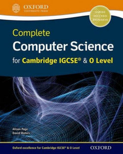 Complete Computer Science For Cambridge Igcse & O Level - Student Book. Page, Alison, Waters, David (Oxford University Press) 9780198367215