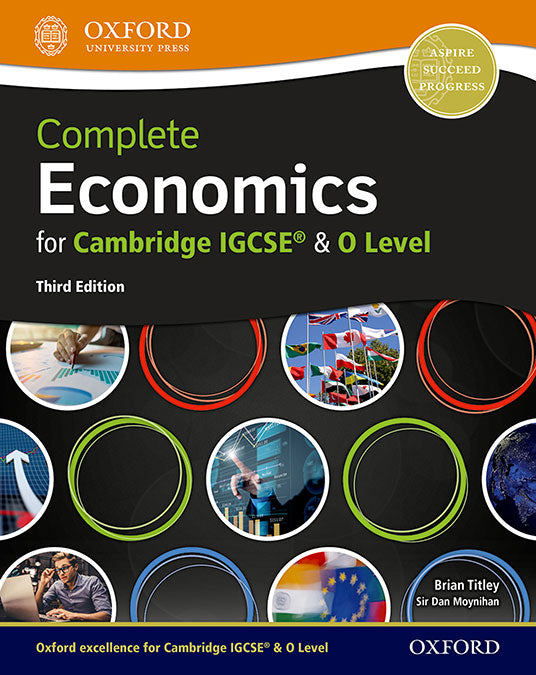 Complete Economics for Cambridge IGCSE & O Level: Student Book (Third Edition). Dan Moynihan (Oxford University Press España, S.A.) 9780198409700