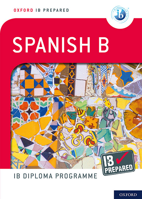 IB Prepared: Spanish B. Carina Gambluch (Oxford University Press España, S.A.) 9780198424741 Imagen principal del producto