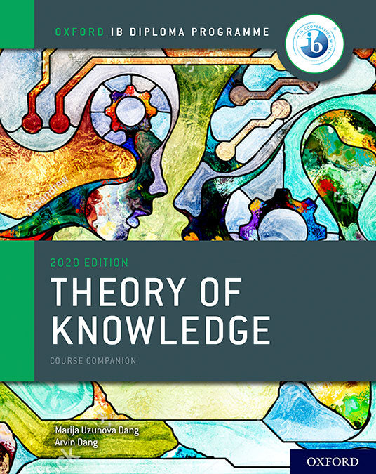 NEW IB Theory of Knowledge Course Book (2020 edition). Marija Uzunova Dang (Oxford University Press España, S.A.) 9780198497707