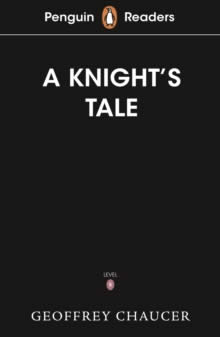 The Knight'S Tale - Starter. G. Chaucer (Penguin Readers) 9780241520826
