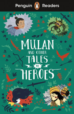 Mulan And Other Tales Of Heroes - Level 2. M. Chan, S. Chadda, S. Ahmed, Y. Battle-felton (Penguin Readers) 9780241543771