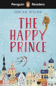 The Happy Prince - Starter. Aa. Vv. (Penguin Readers) 9780241588826