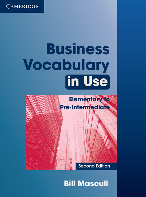 Business Vocabulary in Use Elementary to Pre-intermediate with Answers. Mascull, Bill (Cambridge University Press) 9780521128278