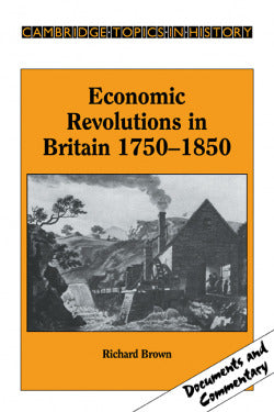 Economic Revolutions in Britain Pb (Cambridge) - 9780521397858