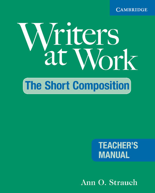 Writers at Work: The Short Composition Teacher's Manual