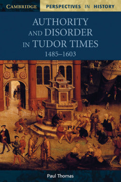 Authority & Disorder in Tudor Times Pb (Cambridge) - 9780521626644