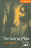 The Lady in White Level 4. Aa. Vv. (Cambridge University Press) 9780521666206