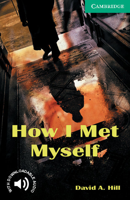 How I Met Myself Level 3. Hill, David A. (Cambridge University Press) 9780521750189