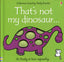 That´s Not My Dinosaur...its Body Is Too Squashy (Usborne Inglés) - 9780746048146