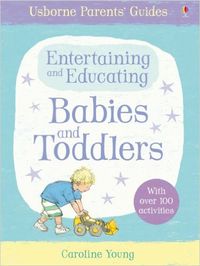 Entertaining and Educating Babies and Toddlers (Usborne Inglés) - 9780746077993