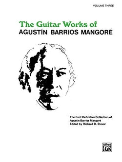 Guitar Works of Agustin Barrios Mangore Vol.iii Gu (Alfred Music) - 9780769212814