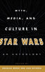 📖 MYTH, MEDIA, AND CULTURE IN STAR WARS - 9780810885127