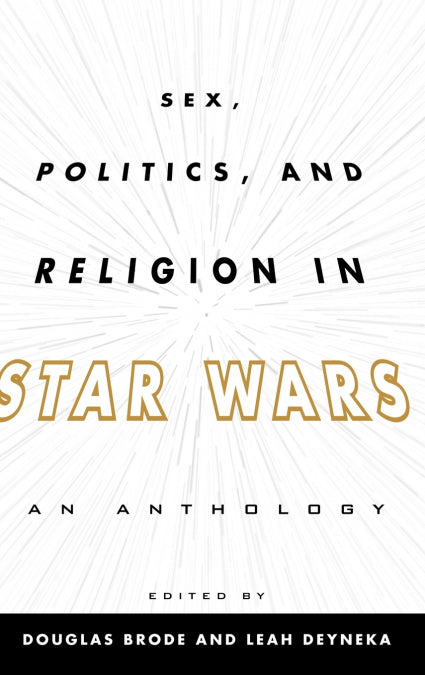 📖 SEX, POLITICS, AND RELIGION IN STAR WARS - 9780810885141