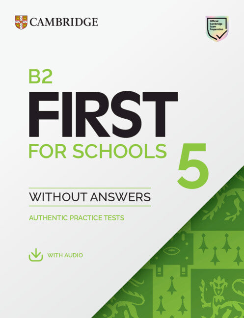 B2 First for Schools 5 Student`s Book without Answers with Audio. Aa. Vv. (Cambridge University Press) 9781009273022 Imagen principal del producto