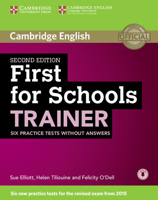 First for Schools Trainer Six Practice Tests without Answers with Audio. Elliot, Sue, O'dell, Felicity, Tiliouine, Helen (Cambridge University Press) 9781107446045 Imagen principal del producto