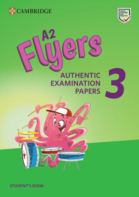 A2 Flyers 3 Student's Book: Authentic Examination Papers. Aa. Vv. (Cambridge University Press) 9781108465168