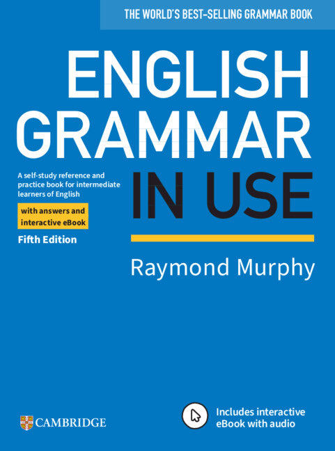 English Grammar in Use Book with Answers and Interactive eBook. Murphy, Raymond (Cambridge University Press) 9781108586627