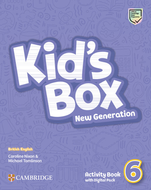 Kid's Box New Generation Level 6 Activity Book with Digital Pack British English. Nixon, Caroline, Tomlinson, Michael (Cambridge University Press) 9781108894906 Imagen principal del producto