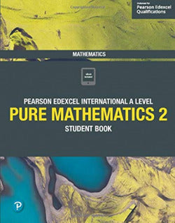 Edexcel International a Level Mathematics Pure 2 Student Book (Pearson-prentice Hall) - 9781292244853