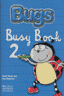 Bugs Busy Book 2 EP WB 04 HEIIN12EP (Macmillan) - 9781405062329