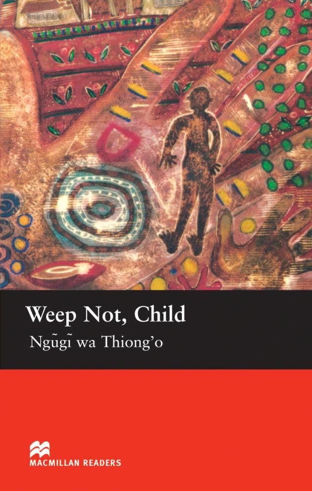 Weep Not Child Mr (u) HEIIN0SD (Macmillan) - 9781405073318