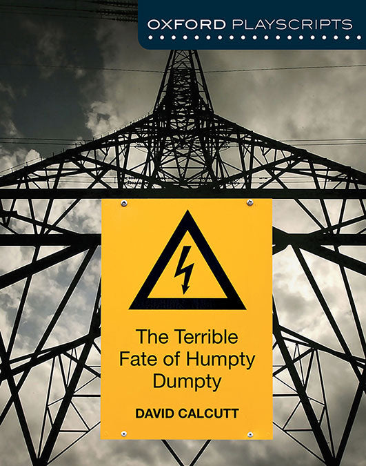 Oxford Playscripts: The Terrible Fate of Humpty Dumpty. David Calcutt (Oxford University Press España, S.A.) 9781408519967 Imagen principal del producto