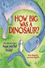 How Big Was a Dinosaur? (Usborne Inglés) - 9781409506775