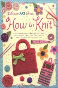 How to Knit. Art Ideas (Usborne Inglés) - 9781409510130