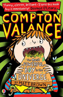 Compton Valance the Most Powerful Boy in the Universe (Usborne Inglés) - 9781409567776