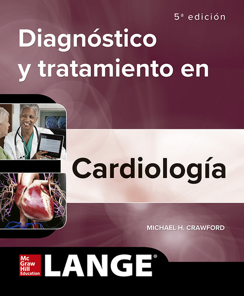 DIAGNOSTICO CLINICO Y TRATAMIENTO CARDIOLOGIA. Crawford, Michael H. (McGraw-Hill Interamericana de España S.L.) 9781456266288