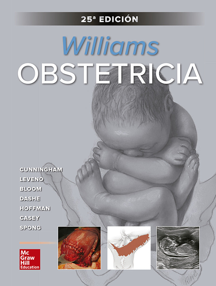 WILLIAMS OBSTETRICIA. [et Al. ], Cunningham, F. Gary, Leveno, Kenneth J. (McGraw-Hill Interamericana de España S.L.) 9781456267360 Imagen principal del producto