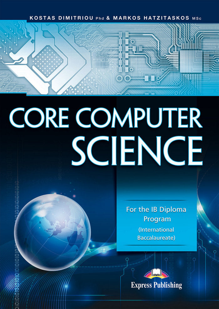 Core Computer Science For the Ib Diploma Program Internatio (Express Publishing) - 9781471542091