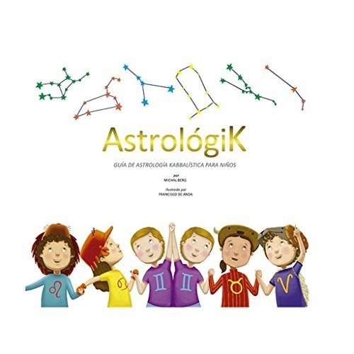 ASTROLOGIK GUIA PARA NIÑOS I Berg,Michal I Cangrejo Editores I 9781571899408