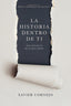 LA HISTORIA DENTRO DE TI | XAVIER CORNEJO | WHITAKER HOUSE | 9781641233279