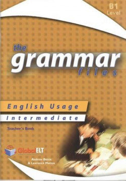 Grammar Files Intermediate B1 Teacher´s Book (Global Elt.(andrew Betsis Elt)) - 9781904663522